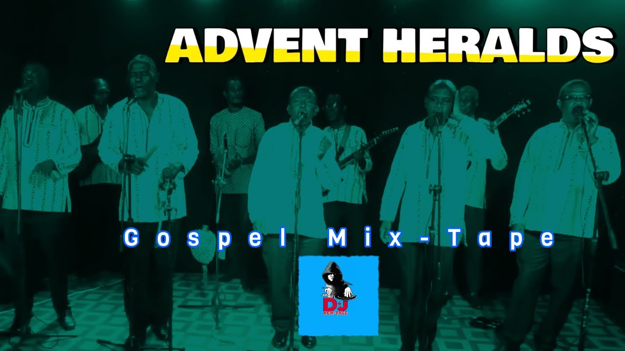 THE ADVENT HERALDS ...))(....(Gospel Mix-Tape)