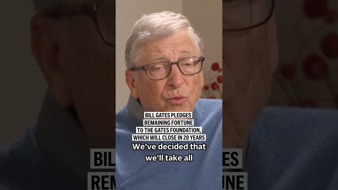 Bill Gates pledges remaining fortune to the Gates Foundation, which will close in 20 years