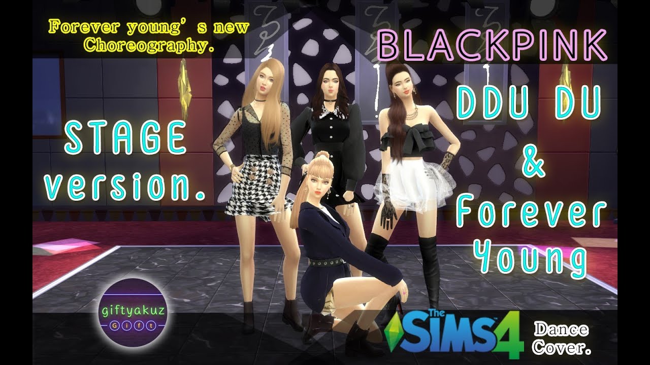 BLACKPINK - DDU DU&Forever young Stage version.[TS4 - Cover dance]