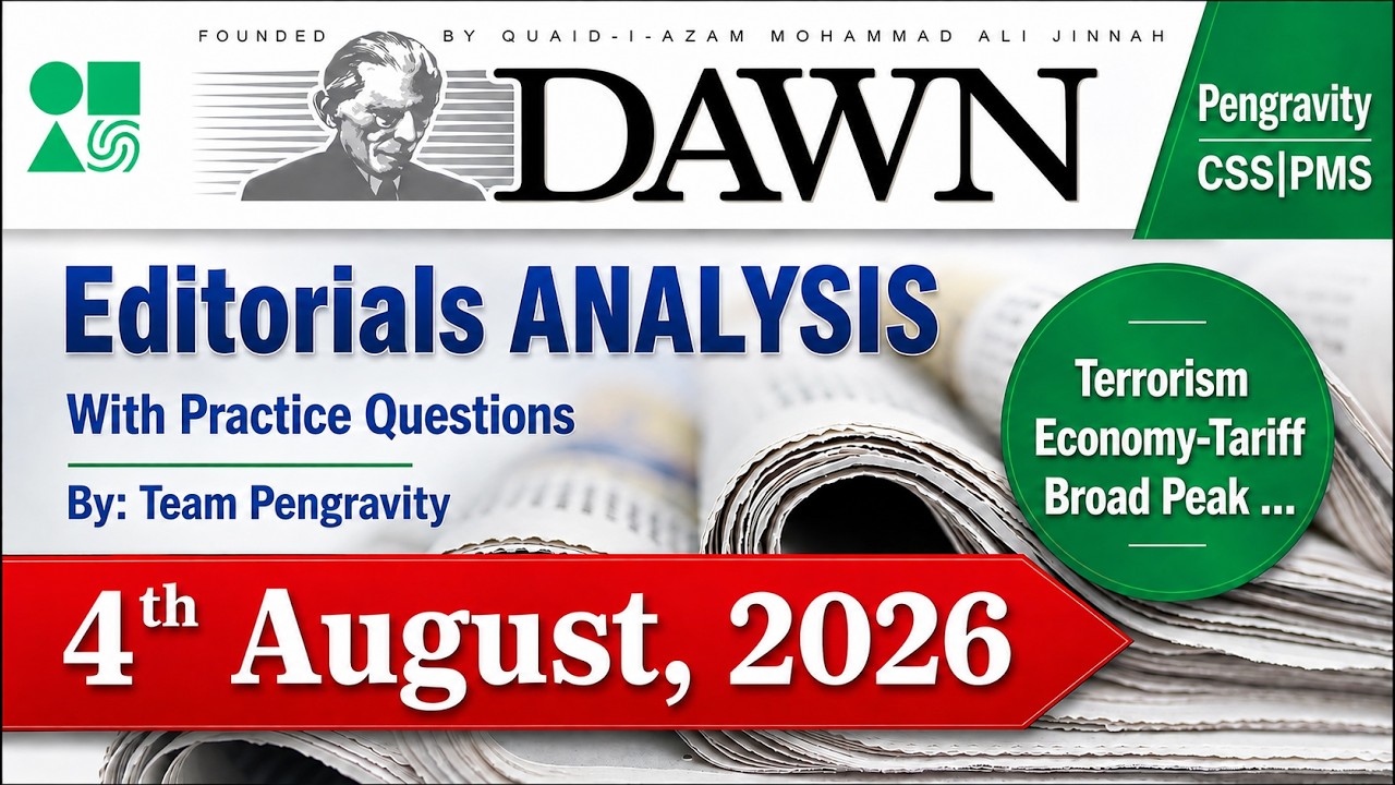 DAWN Editorial Analysis | 4th August 2026 | CSS 2027 | PMS Preparation | Current Affairs |Pengravity
