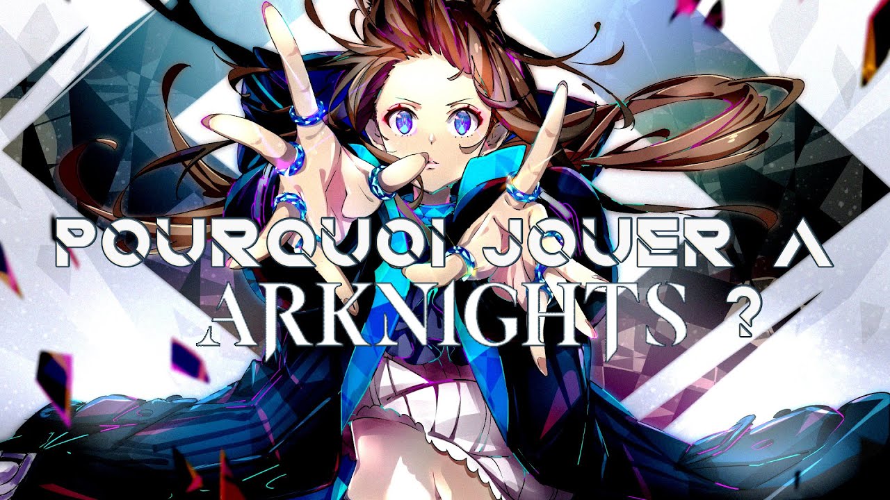[ARKNIGHTS FR] Pourquoi jouer a Arknights ?