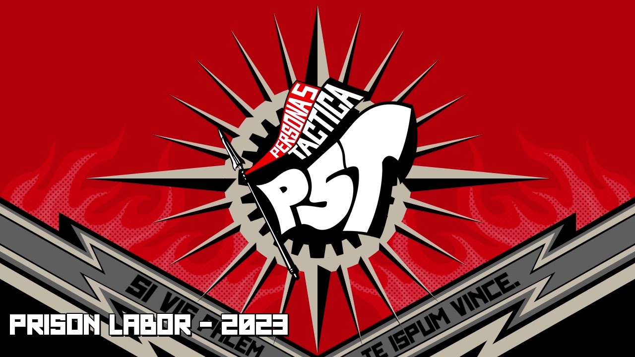 Prison Labor - 2023 - Persona 5 Tactica