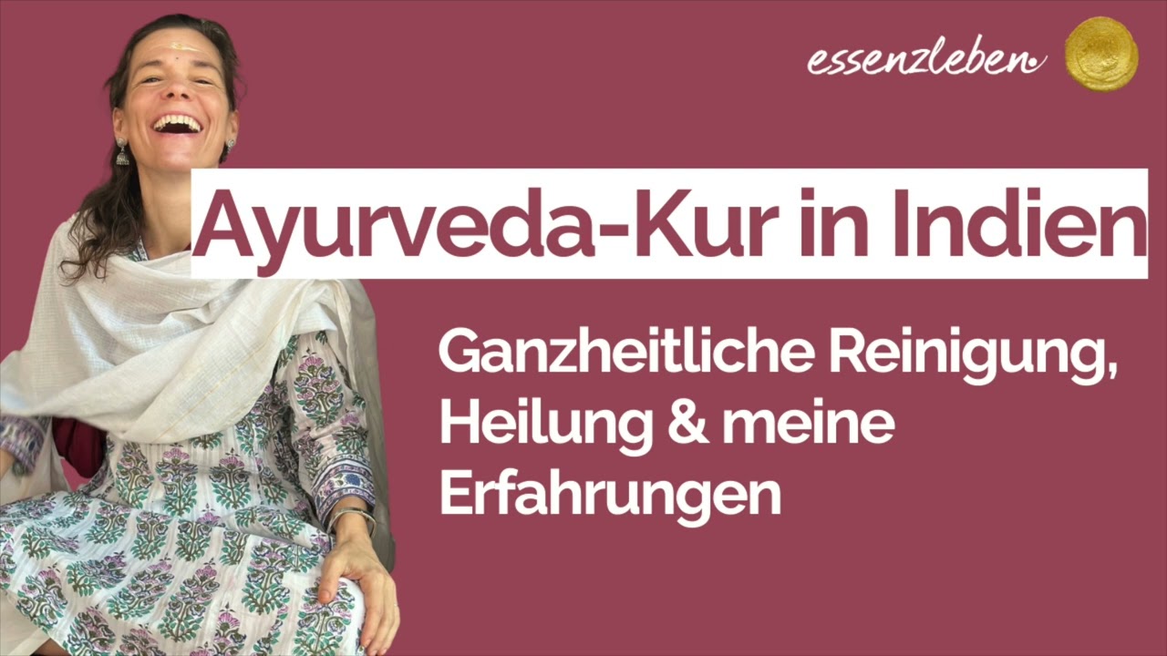 Ayurveda Kur in Indien: Ganzheitliche Reinigung & meine Erfahrung | Essenzleben Podcast ESSENZHÖRBAR