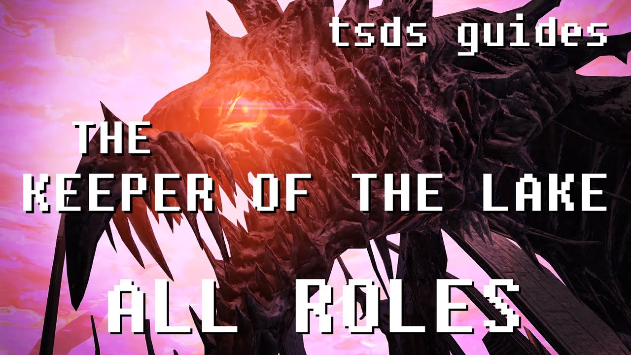 [OUTDATED] FFXIV Shadowbringers Keeper of the Lake Guide for All Roles