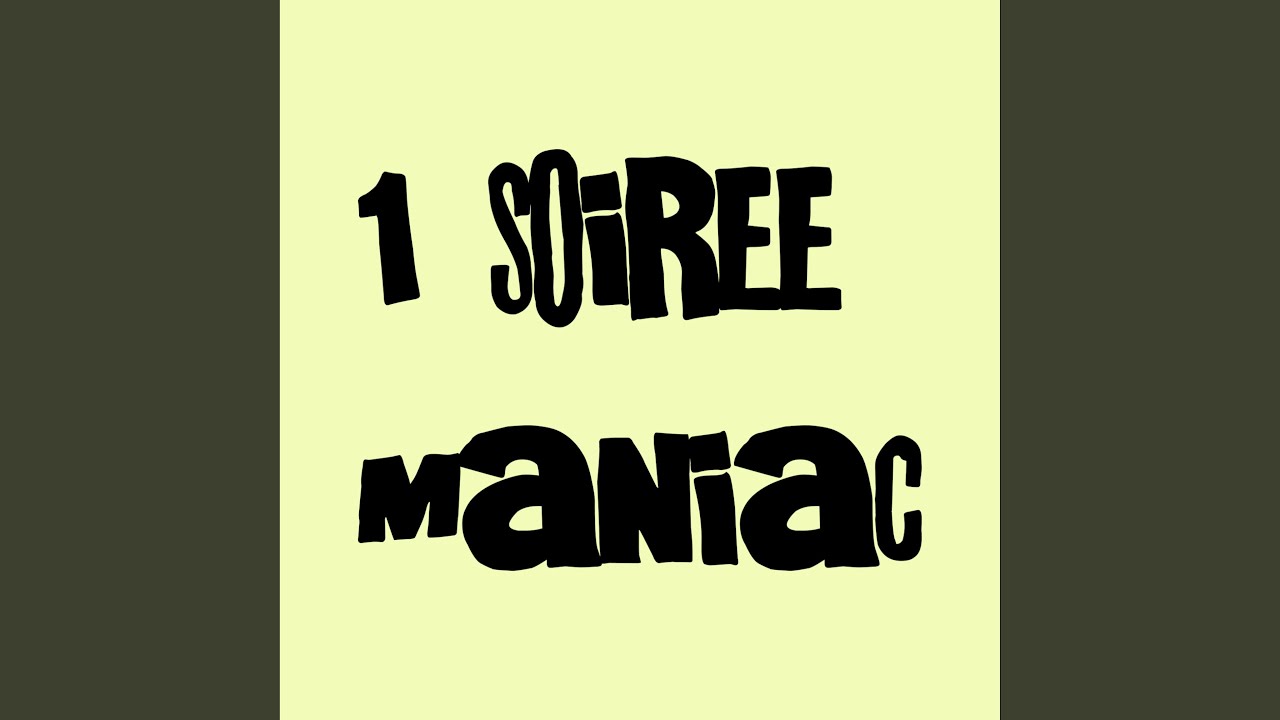 La soiree maniac