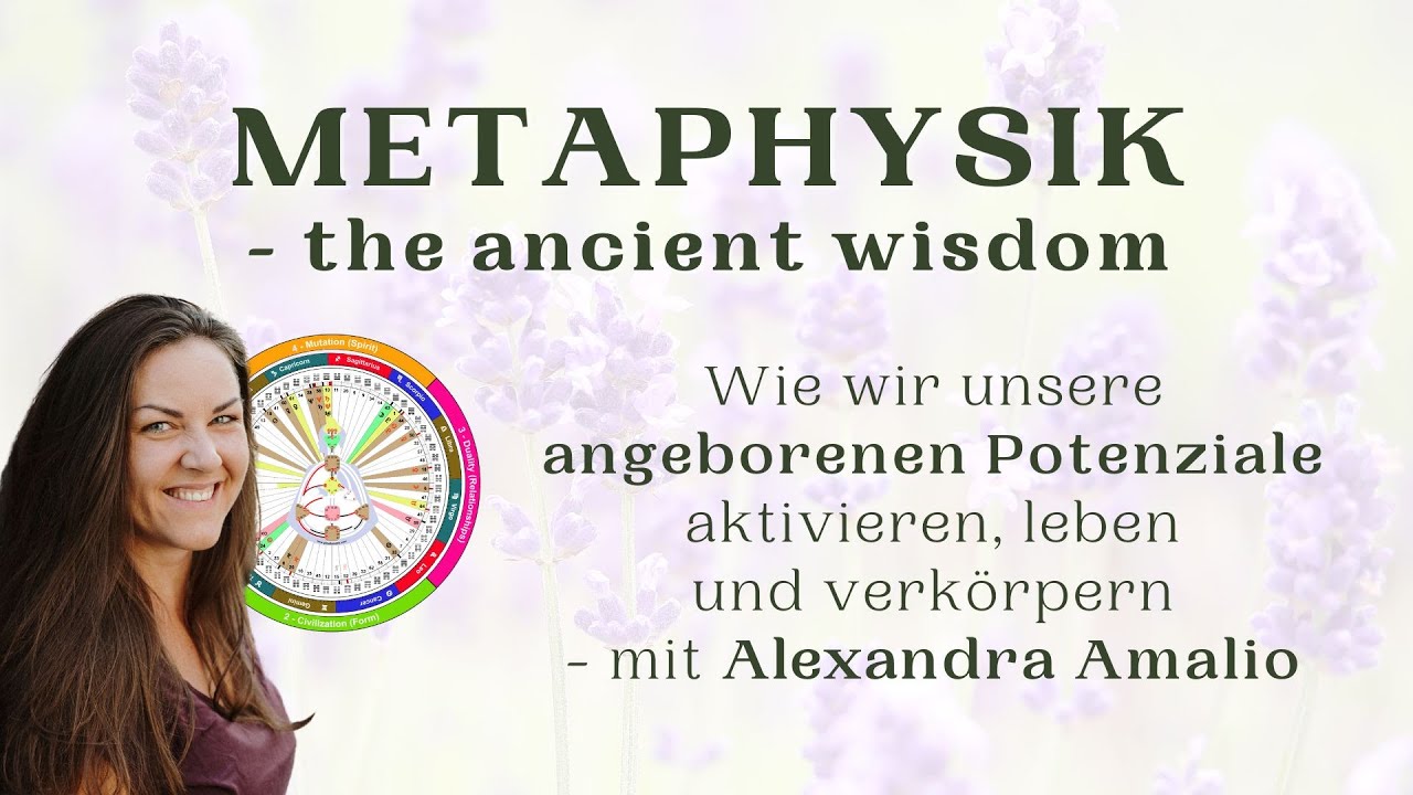 METAPHYSIK - angeborene Potenziale aktivieren, leben & verkörpern | mit Alexandra Amalio