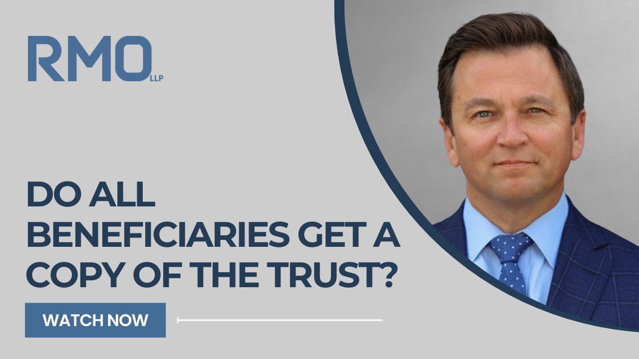 Do All Beneficiaries Get a Copy of the Trust?