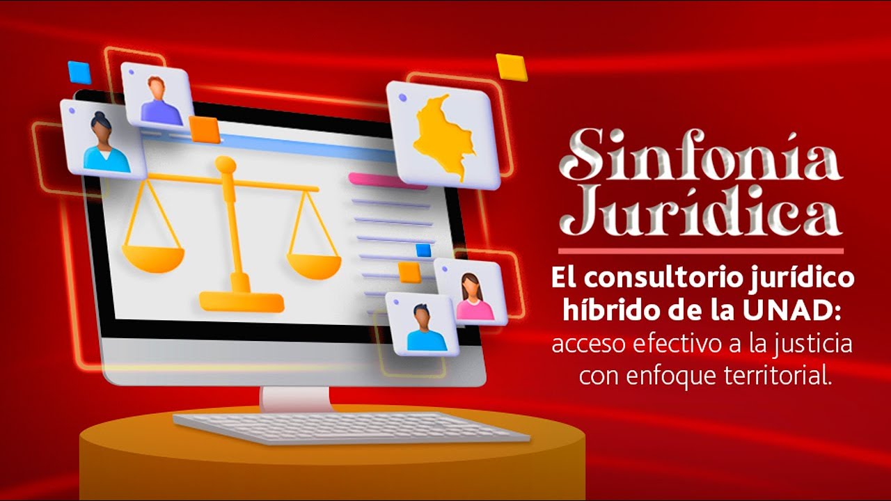 El consultorio jur&iacute;dico h&iacute;brido de la UNAD: acceso efectivo a la justicia con enfoque territorial