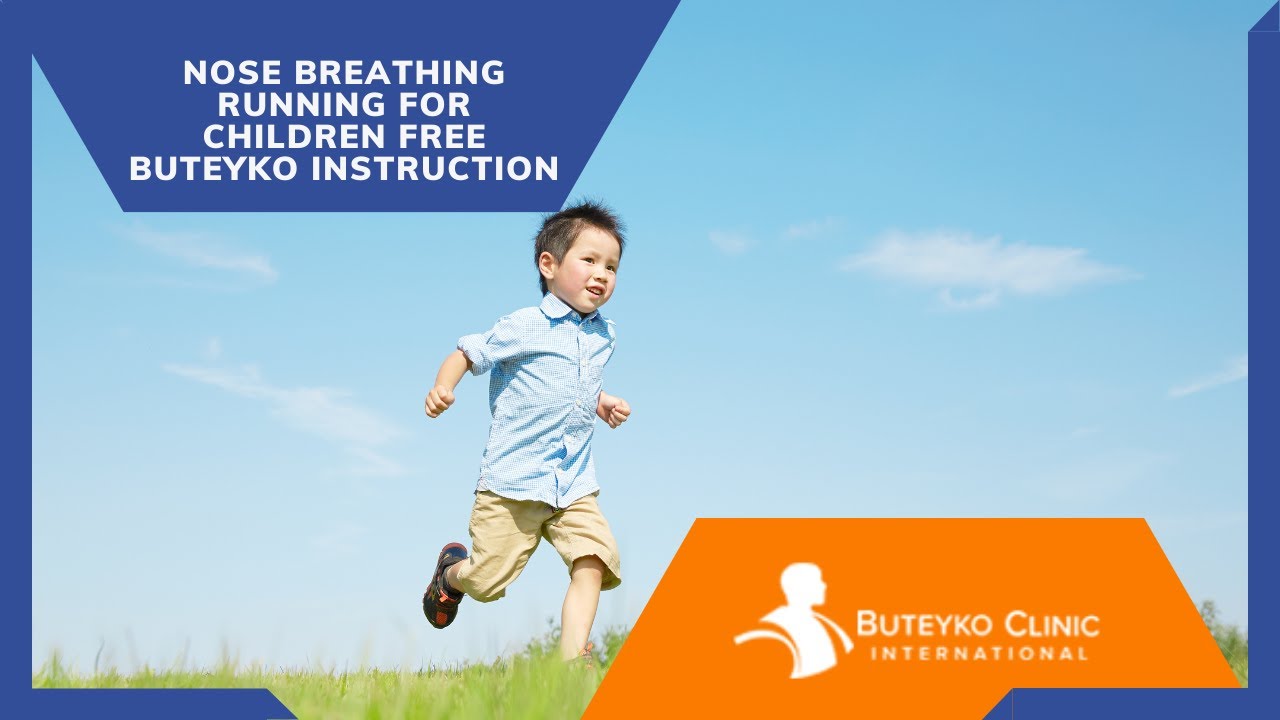 Nose Breathing Running for Children  Free Buteyko Instruction