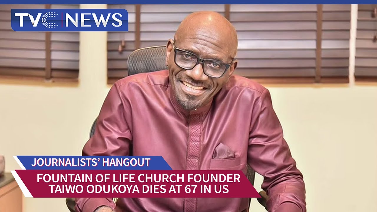 Fountain Of Life Church Founder Taiwo Odukoya Dies At 67 In US
