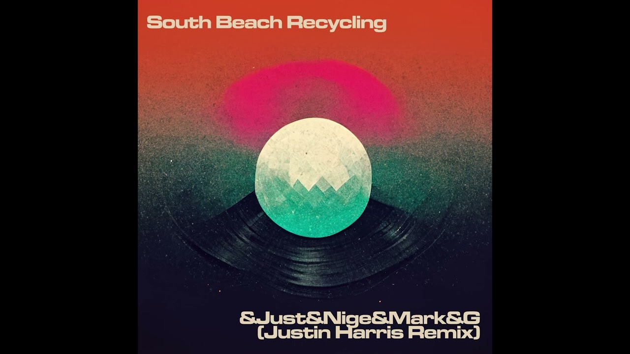 South Beach Recycling - &JUST&NIGE&MARK&G (Justin Harris Remix Instrumental)