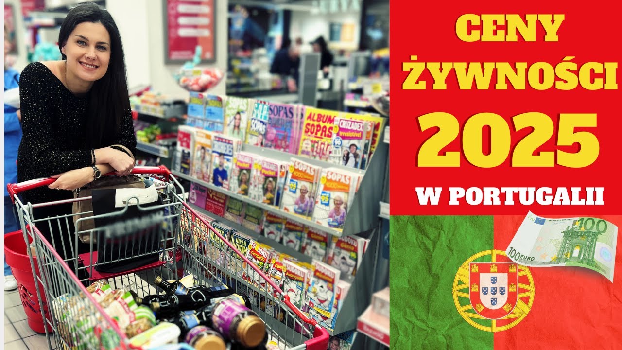 Ceny Żywności W Portugalii 2025 - Tanio Czy Drogo? Ile Kosztuje Życie W Portugalii #portugalia