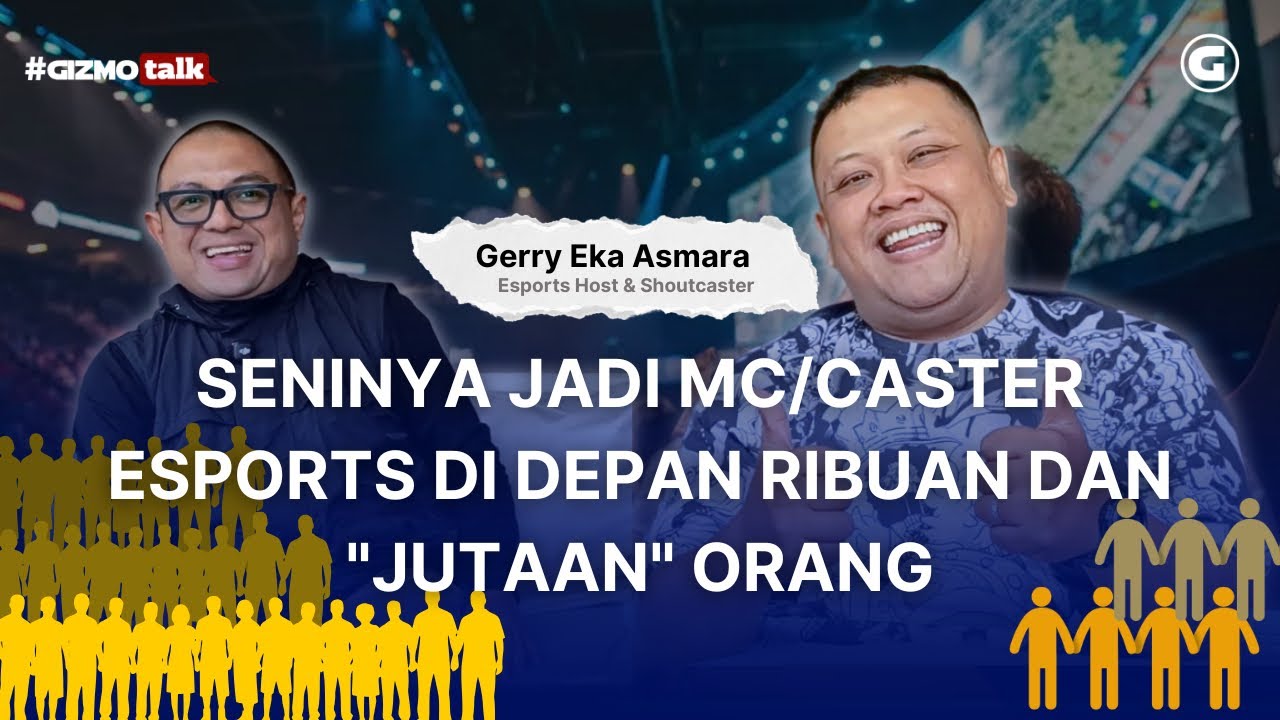 Gerry Eka Menemukan Jalan Hidup dari MC & Caster E-Sports | Gizmotalk
