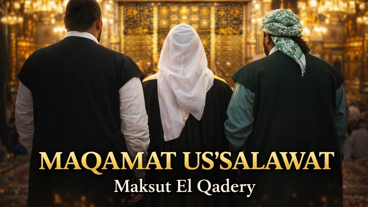 MAQAMAT US'SALAWAT - مقامة سلاوت | Maksut El Qadery (Clip Official)