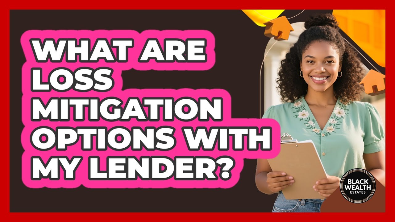 What Are Loss Mitigation Options With My Lender?