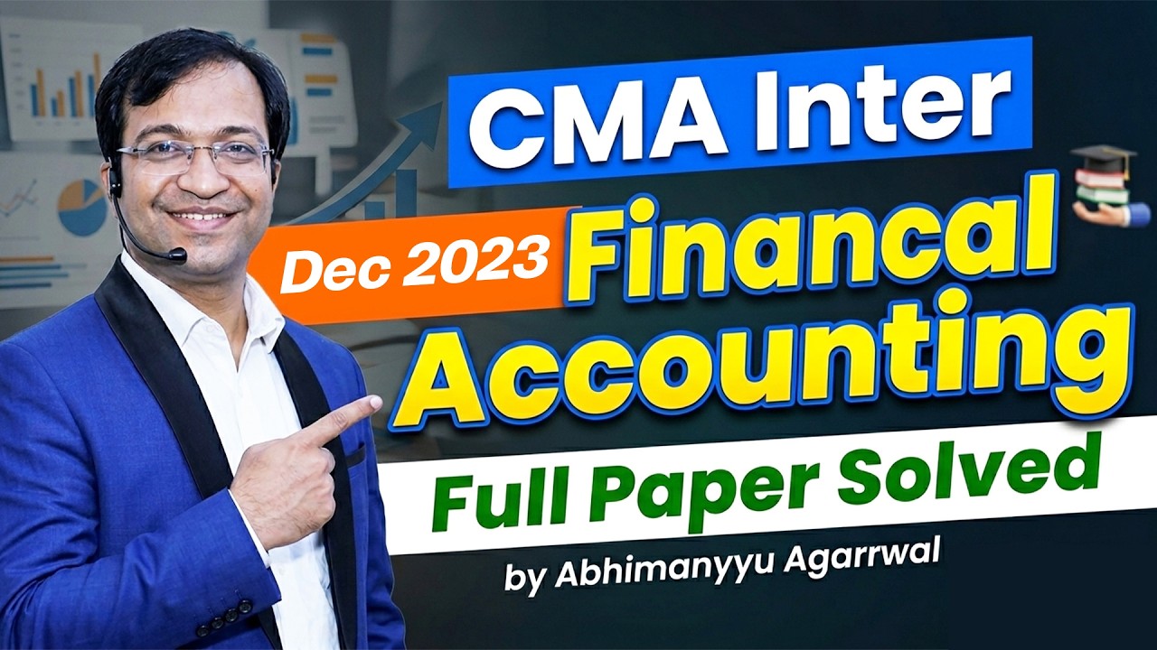 CMA Inter Dec 2023 Financial Accounting Full Paper Solved🔥 | 80+ Score Strategy by Abhimanyyu Sir