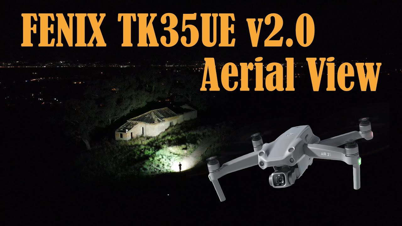 FENIX TK35UE v2 Aerial View with DJI MAVIC AIR 2S Drone Nightshots Tactical Flashlight Gallico (RC)