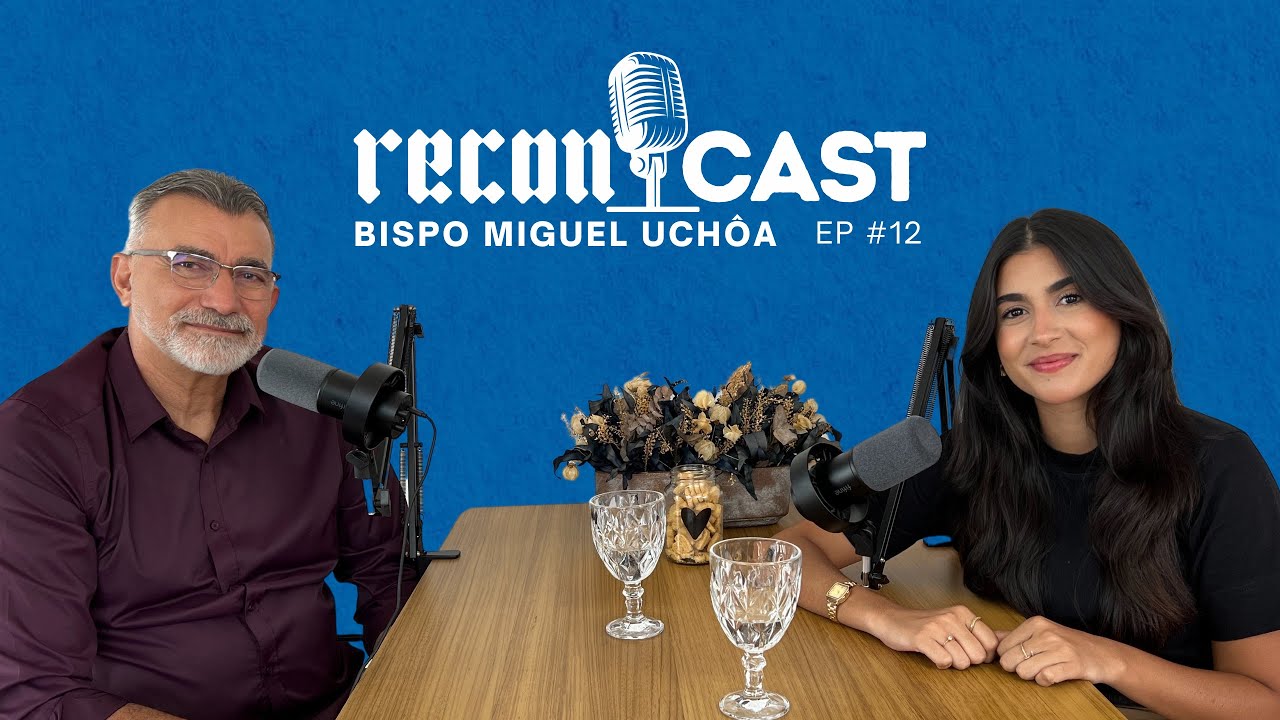 ReconCast - Ep 12 - Bispo Miguel Uchôa | Resiliência, Fé e Surf!