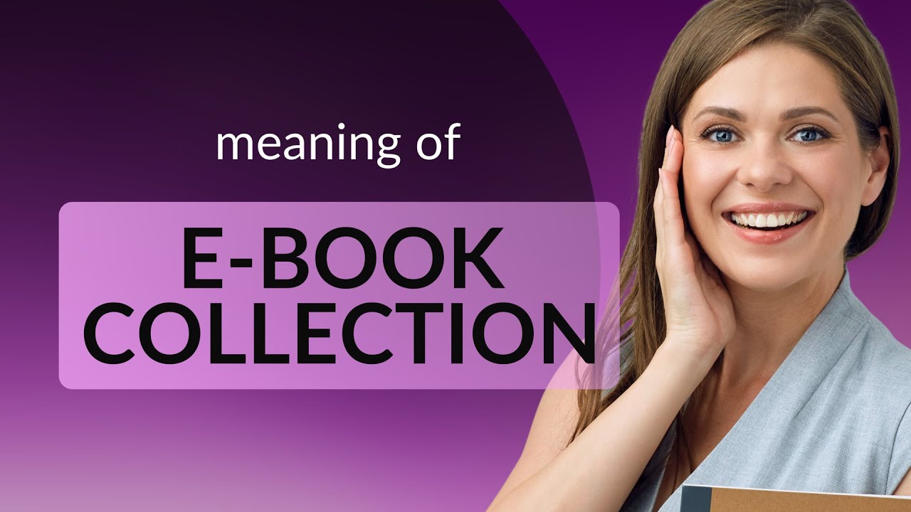 Unlocking Your Digital Library: The World of E-book Collections