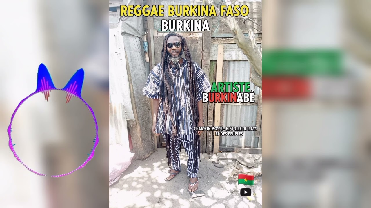 [OFFICIEL] Artiste Burkinabé - BURKINA (Reggae Mossi) - L'Histoire de nos Ancêtres 🇧🇫