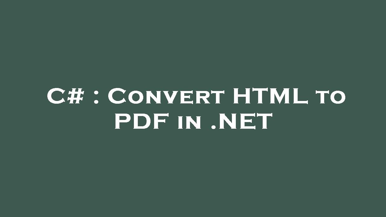 C# : Convert HTML to PDF in .NET