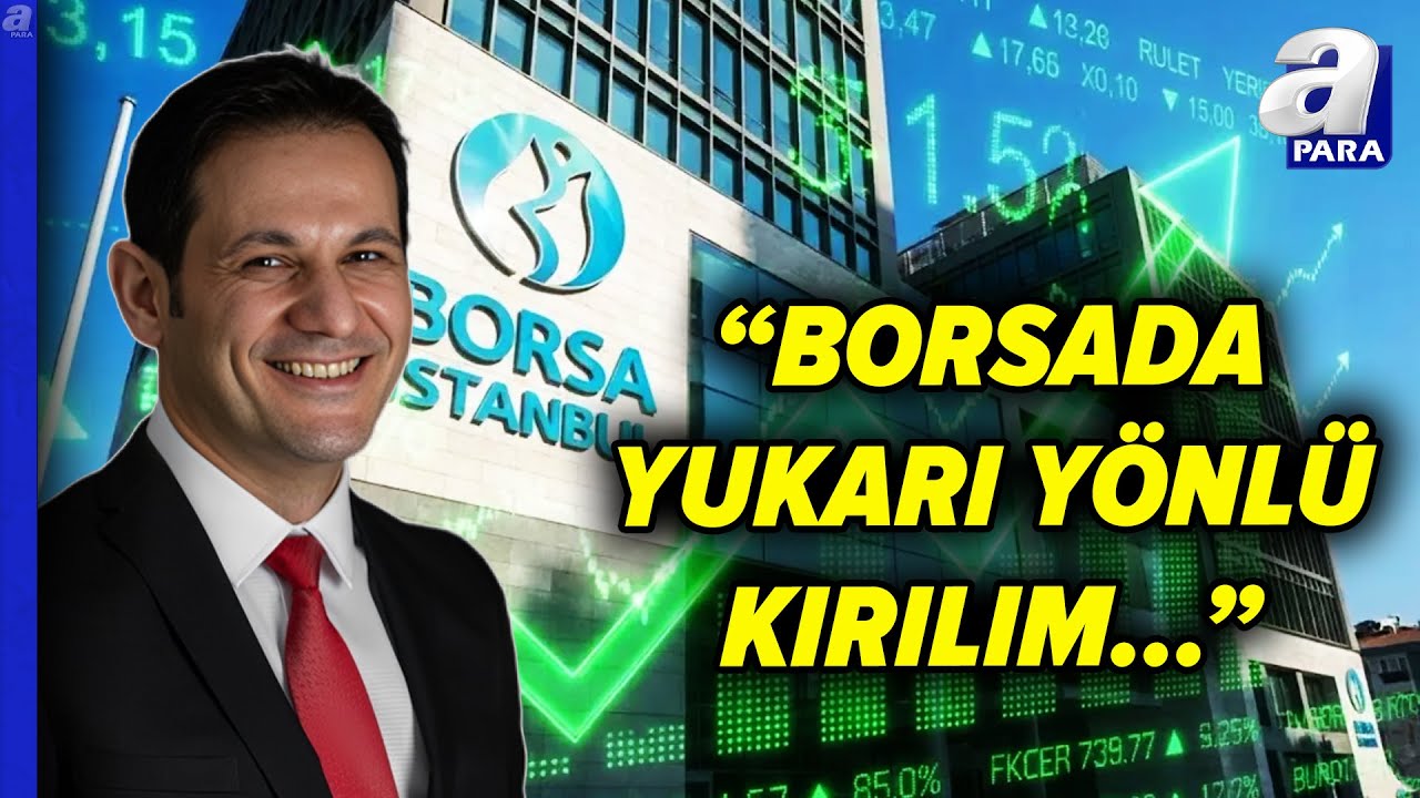 BIST 100 Endeksinde Yukarı Y&ouml;nl&uuml; İvme Başlayacak Mı? Ali Acer'den Yatırımcılara Uyarı  | A Para