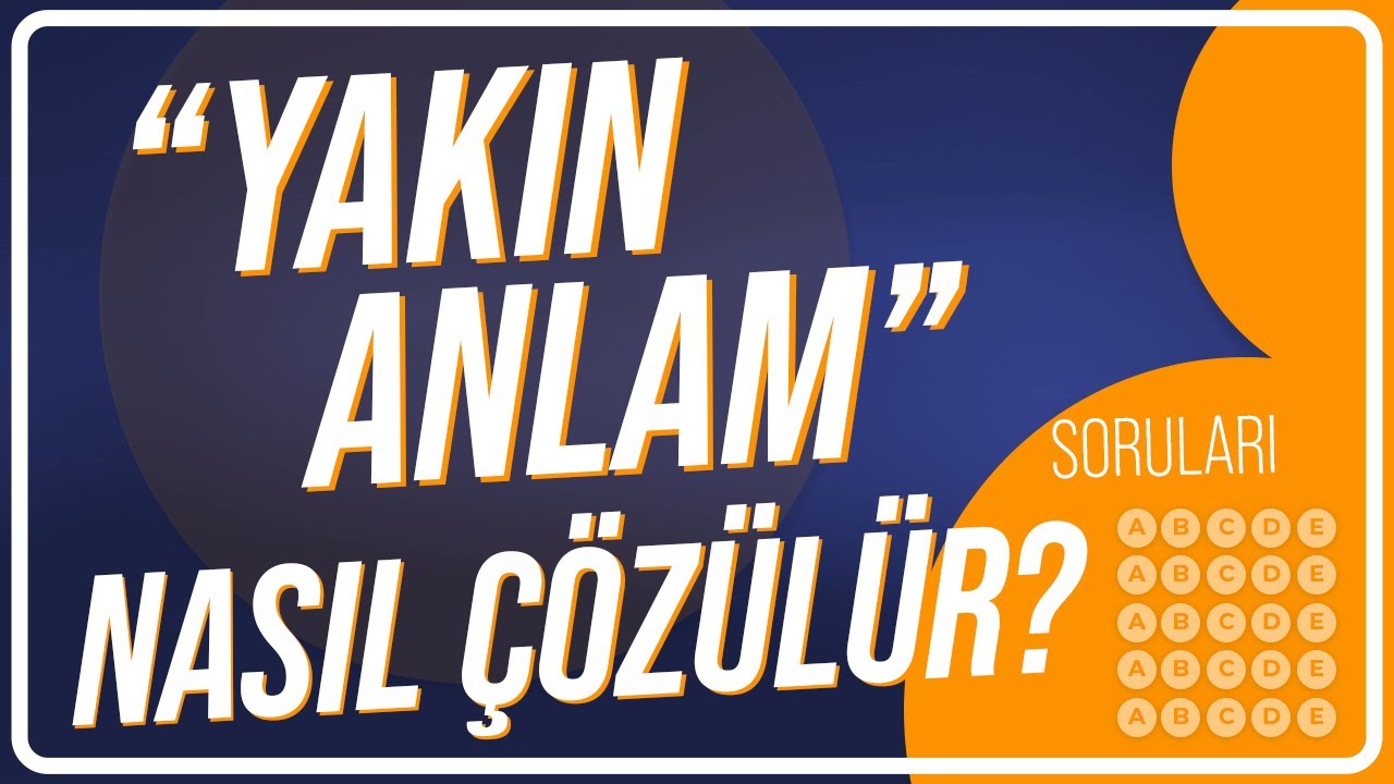 YAKIN ANLAM SORULARI NASIL ÇÖZÜLÜR? | YKS DİL - YDS - YÖKDİL