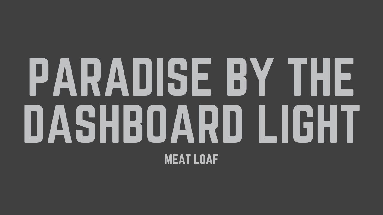 Meat Loaf - Paradise By The Dashboard Light (Lyrics)