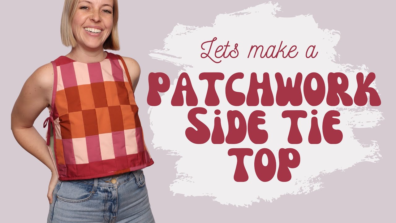 Making a DIY Patchwork Side Tie Top Vlog