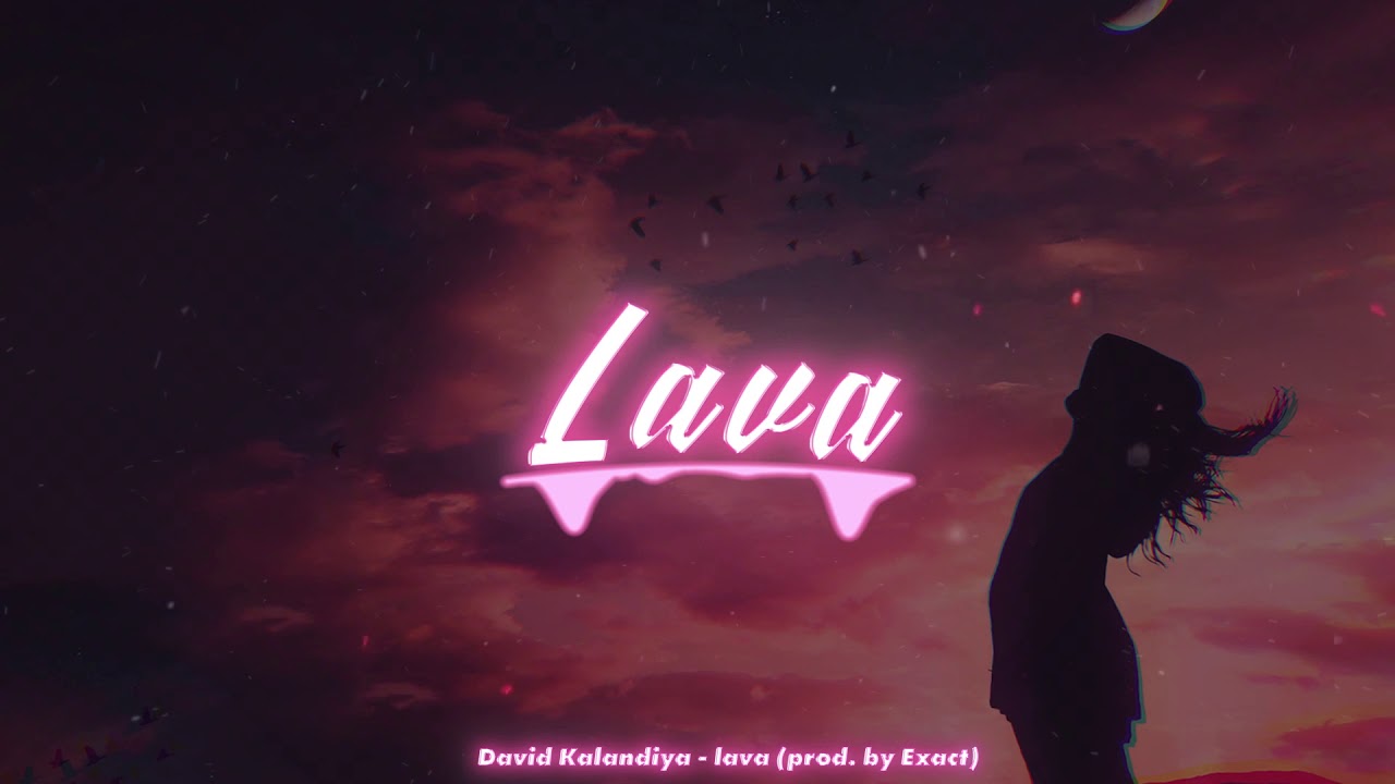 David Kalandiya - Lava (prod. by Exact)