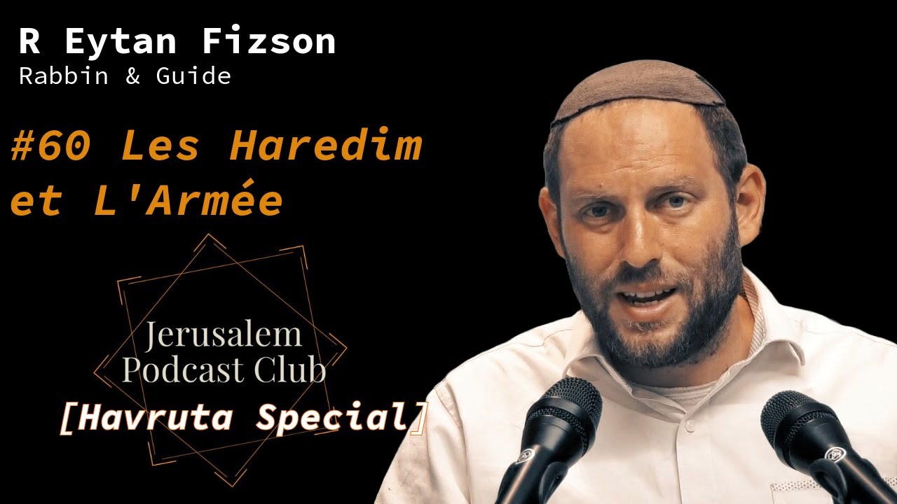 #60 R Eytan Fiszon - Les Haredim et l’Armée [Special Havruta]
