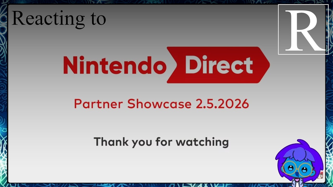 Reacting to: Nintendo Direct Partner Showcase February 5th 2026 [R] - [SnowGoober]