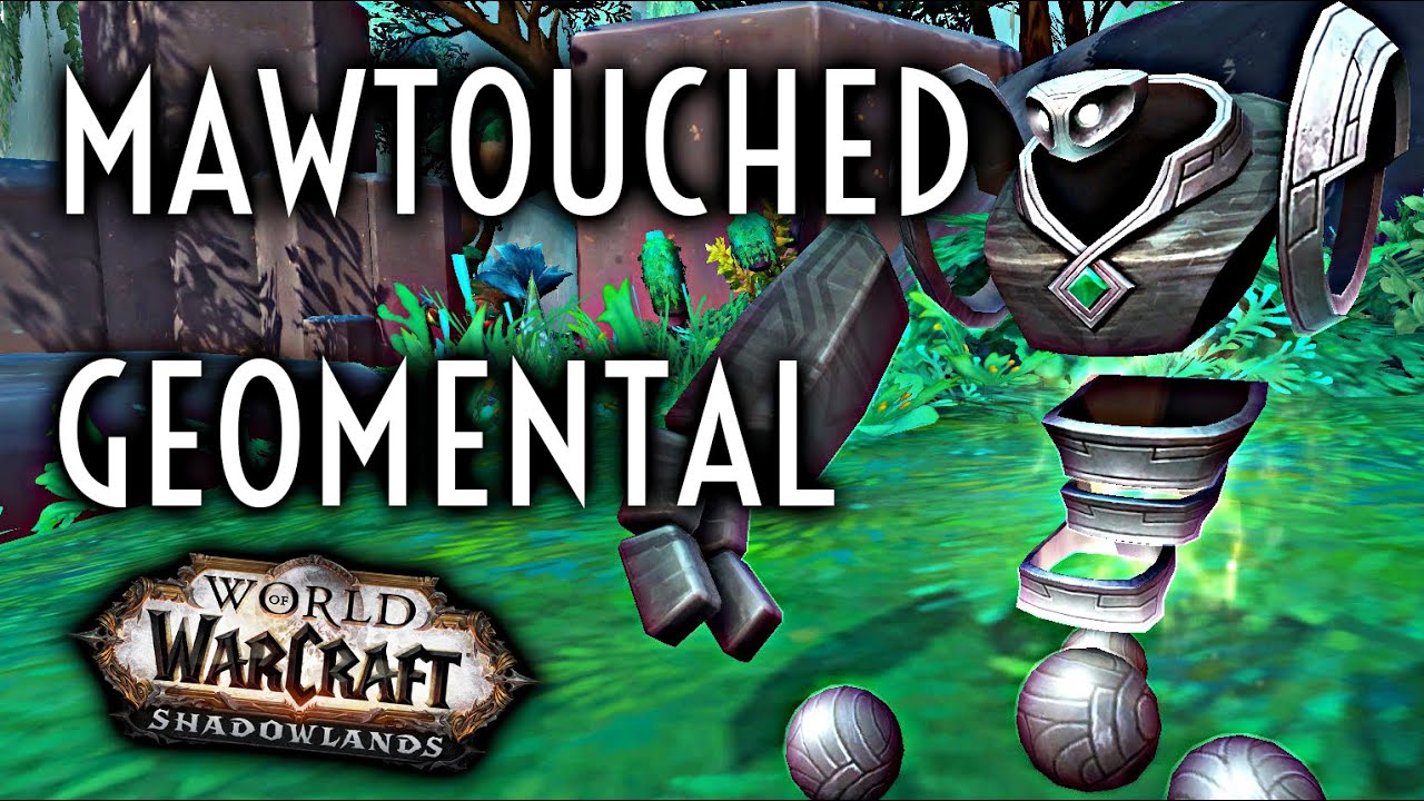 WoW Guide - Mawtouched Geomental - Patch 9.2