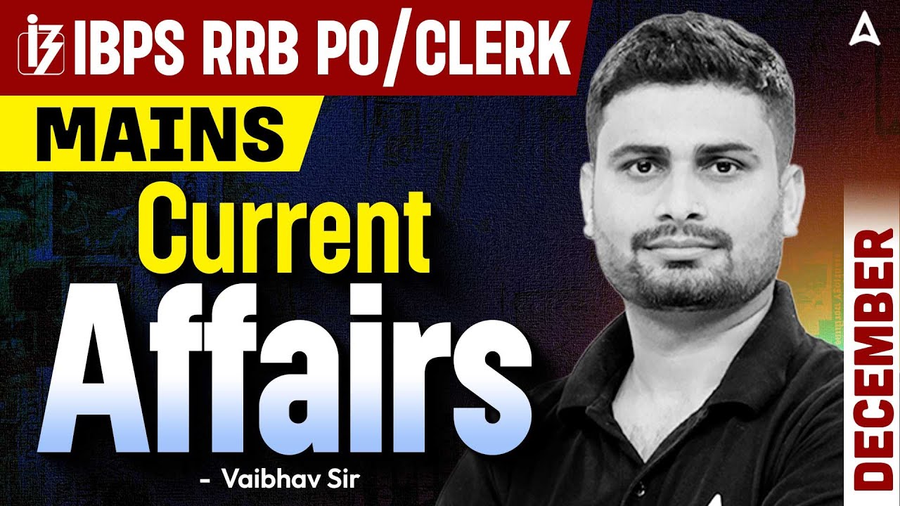 IBPS RRB PO & Clerk Mains Current Affairs December 2025 | Gramin Bank Mains CA by Vaibhav Sir