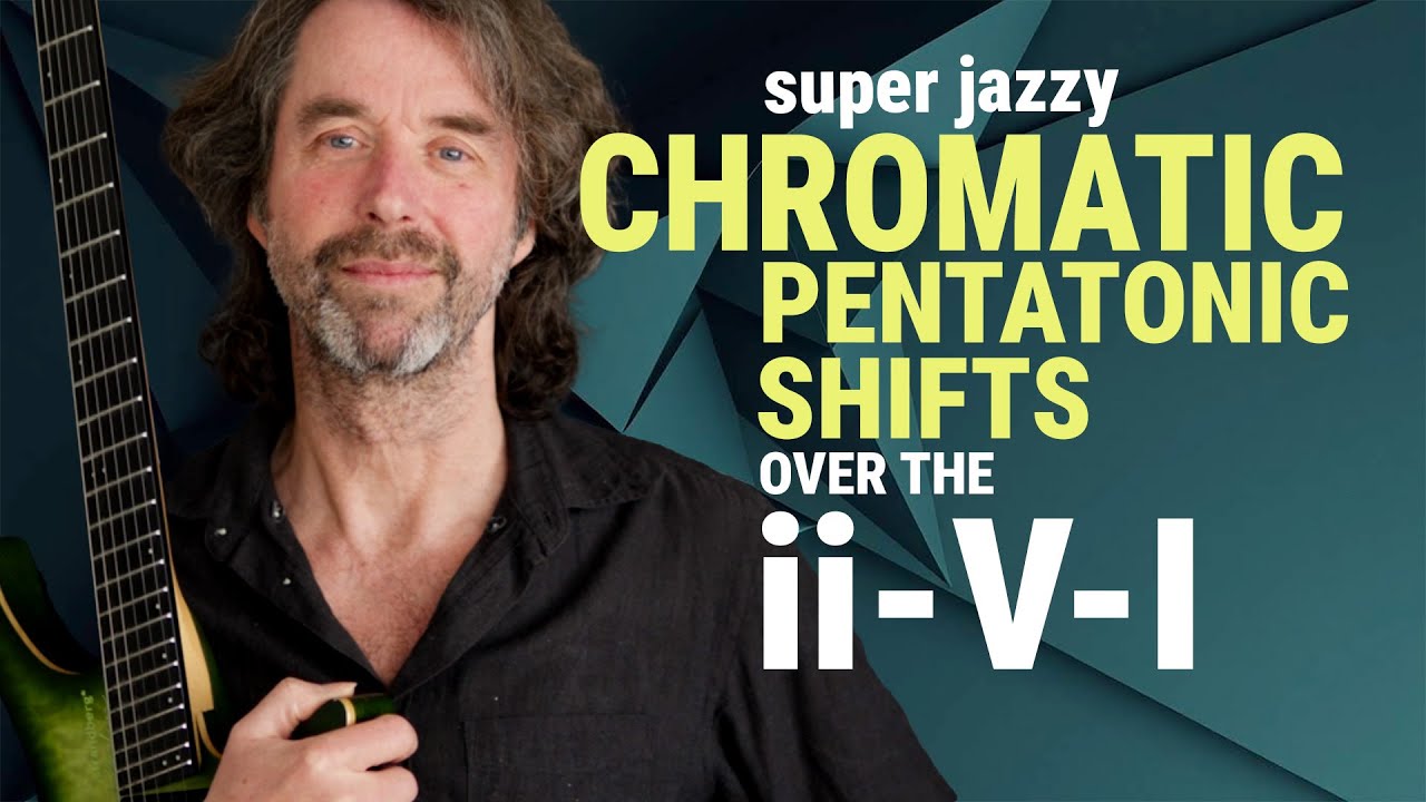 Remarkable way to improvise over the ii-V-I with chromatic pentatonic shifts