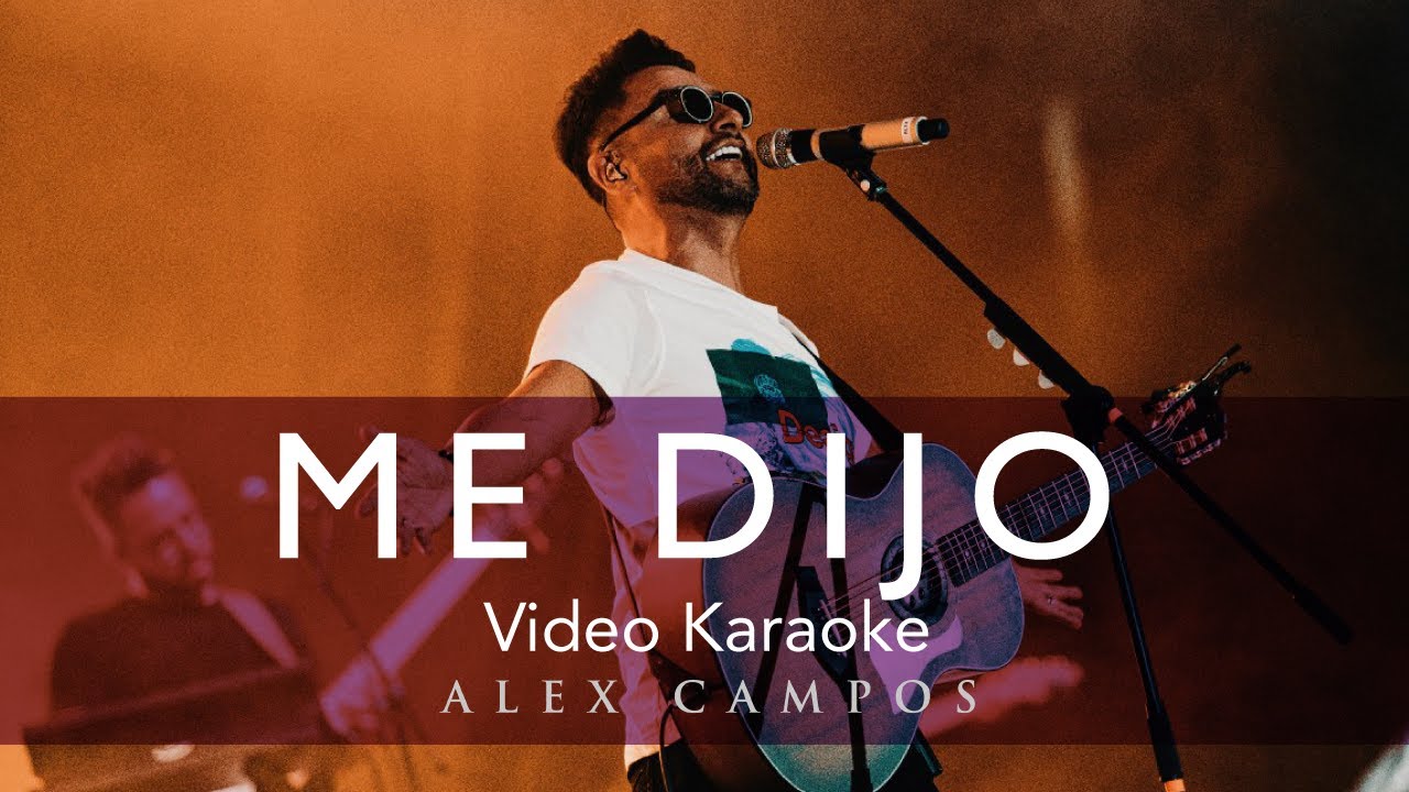 Alex Campos - Me Dijo (Karaoke)