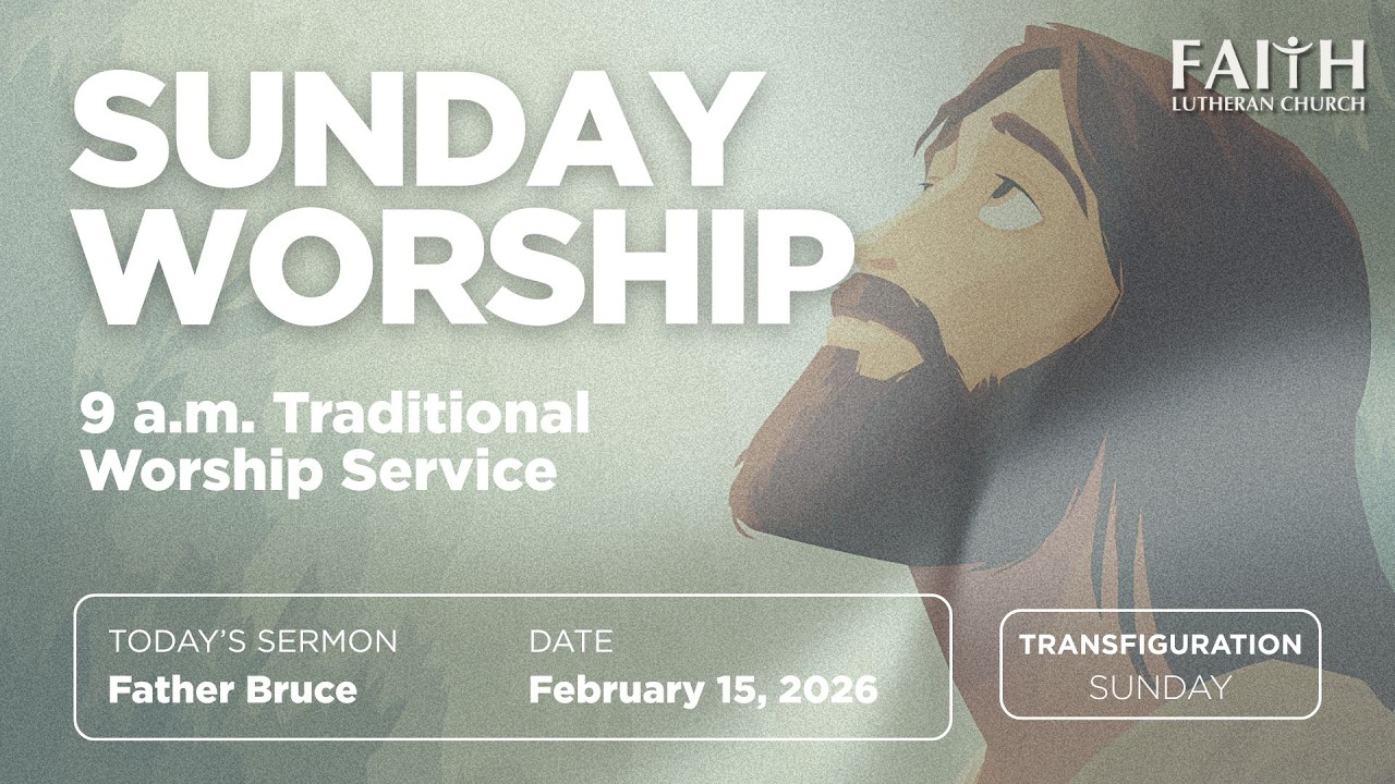 02.15.26 9am Traditional Worship | Faith Lutheran Church Knoxville