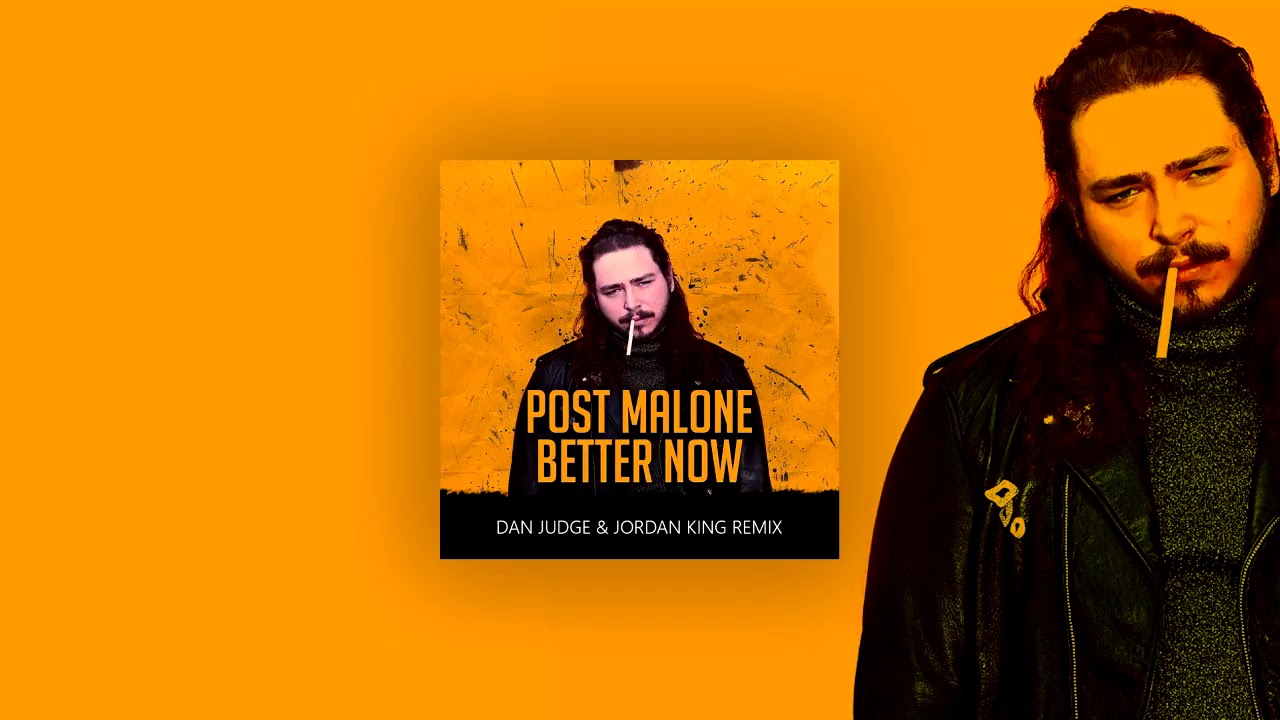 Post Malone - Better Now (Dan Judge & Jordan King Remix)