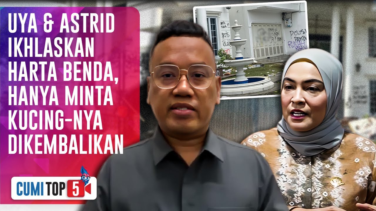 5 Reaksi Pilu Uya Kuya & Astrid Usai Rumah Dijarah Massa : Ikhlas - Bantah Kabur Ke LN | Cumi Top V