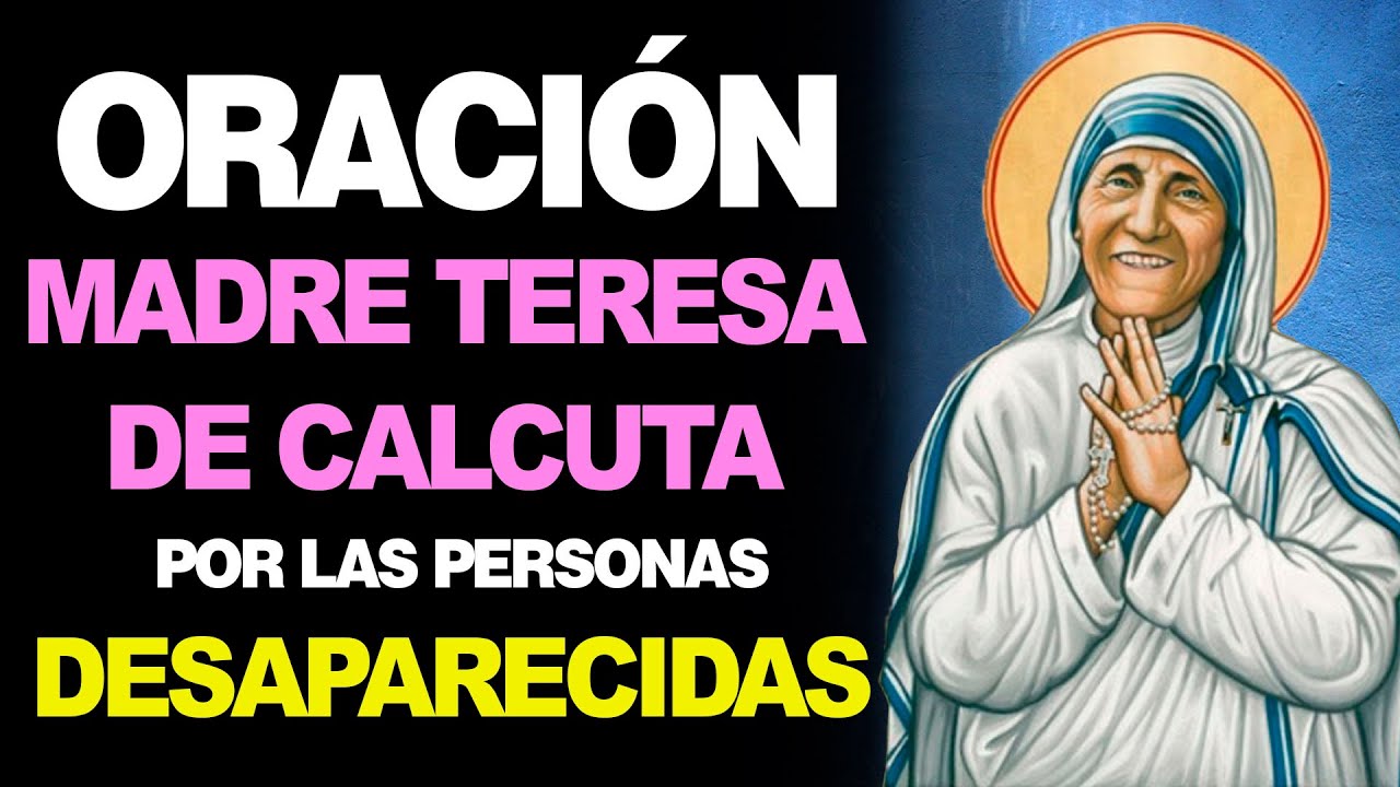 🙏 Oración a la Madre Teresa de Calcuta por las Personas DESAPARECIDAS 😰