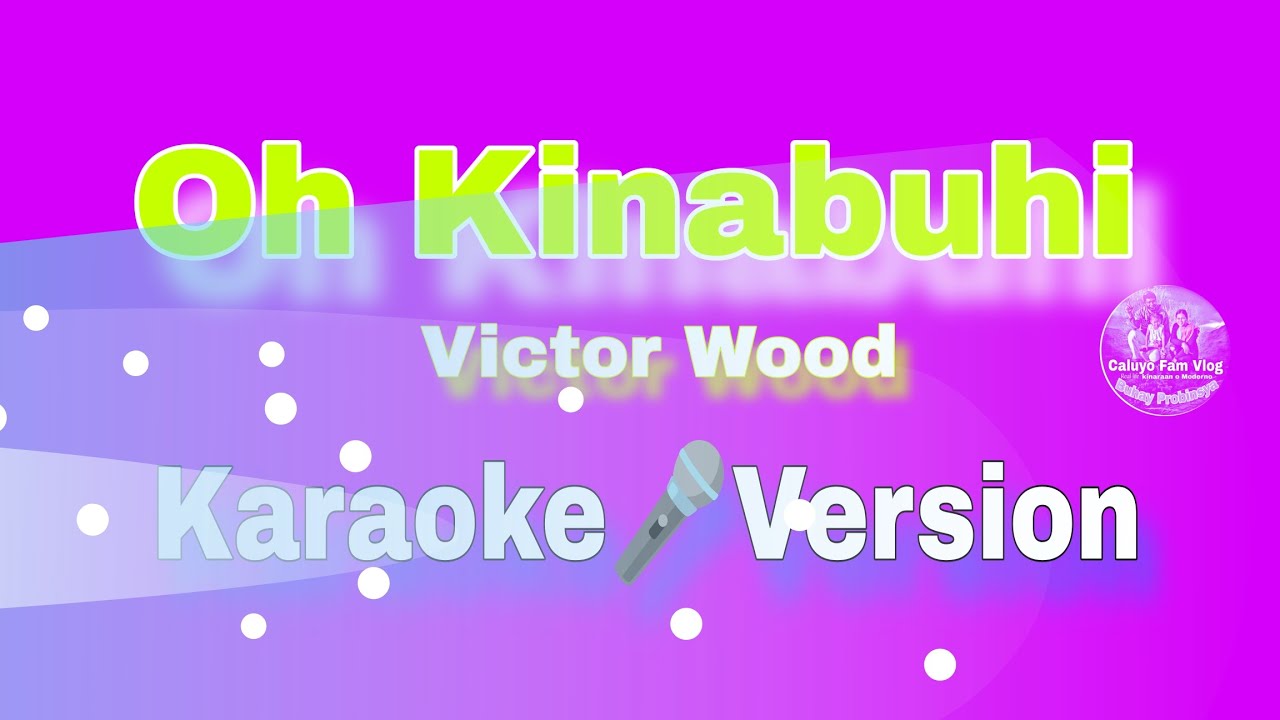 Oh kinabuhi Victor wood karaoke version#karaokeinstrument