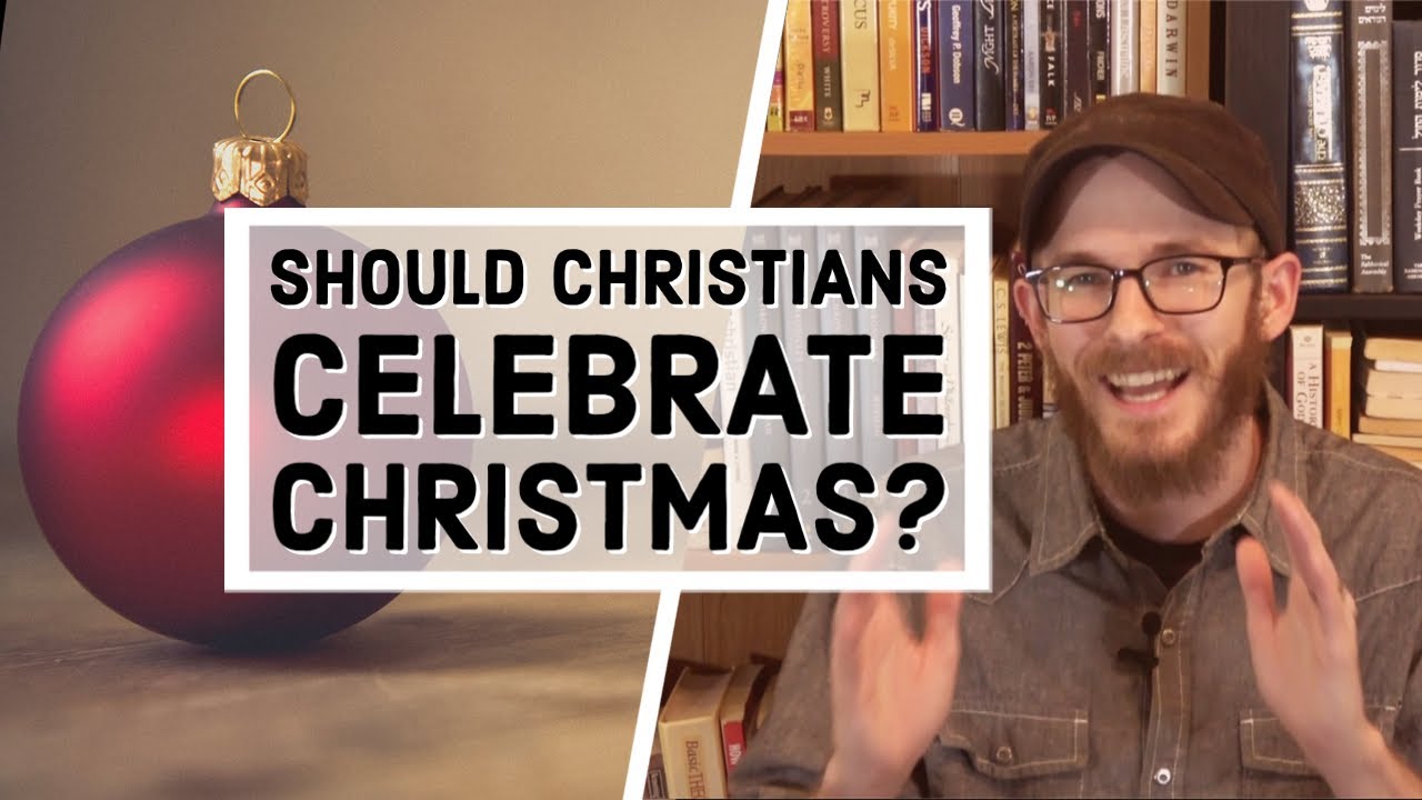 Should Christians Celebrate Christmas? - David Wilber