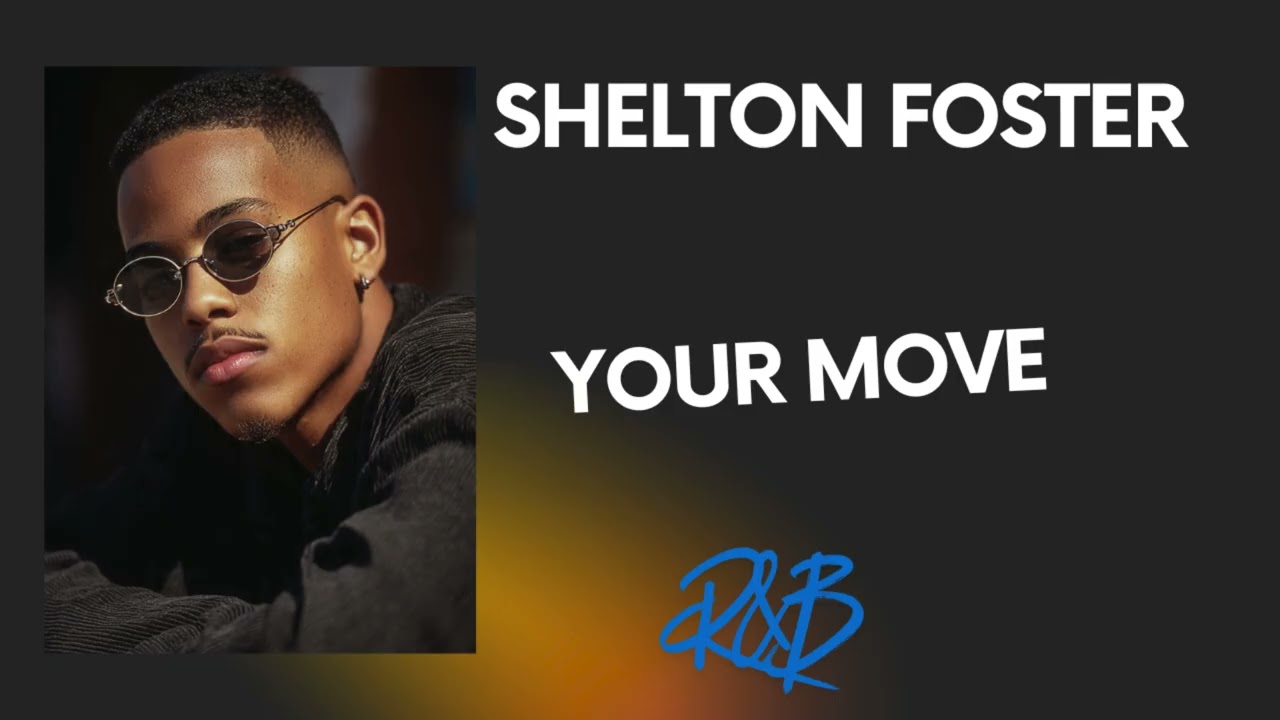 YOUR MOVE - SHELTON FOSTER