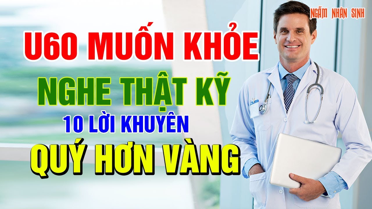 10 lời khuyên VÀNG của bác sĩ, để tuổi 60 luôn khỏe, an nhiên hưởng tuổi già