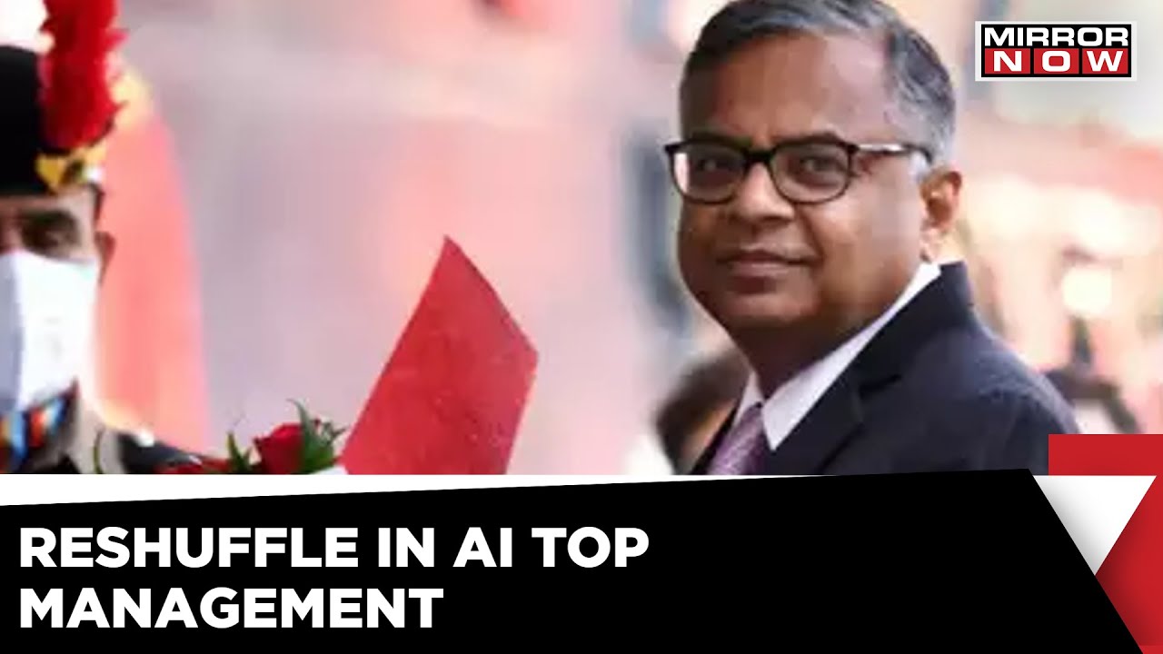 Air India's Top Management Shuffled By Chandrasekaran | Aviation | Business | English News
