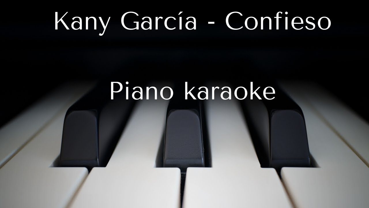 Kany García - Confieso (Piano Karaoke tono original)