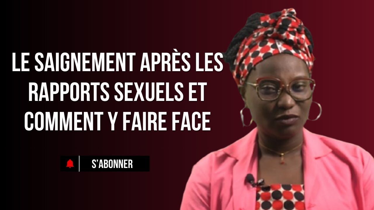 6 raisons pouvant expliquer le saignement apr&egrave;s les rapports sexuels et comment y faire face