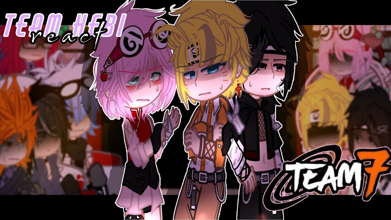 💜🌸TEAM HEBI / TAKA REACT TO TEAM 7⛓️ || Gacha Reaction Video || PART 1/?