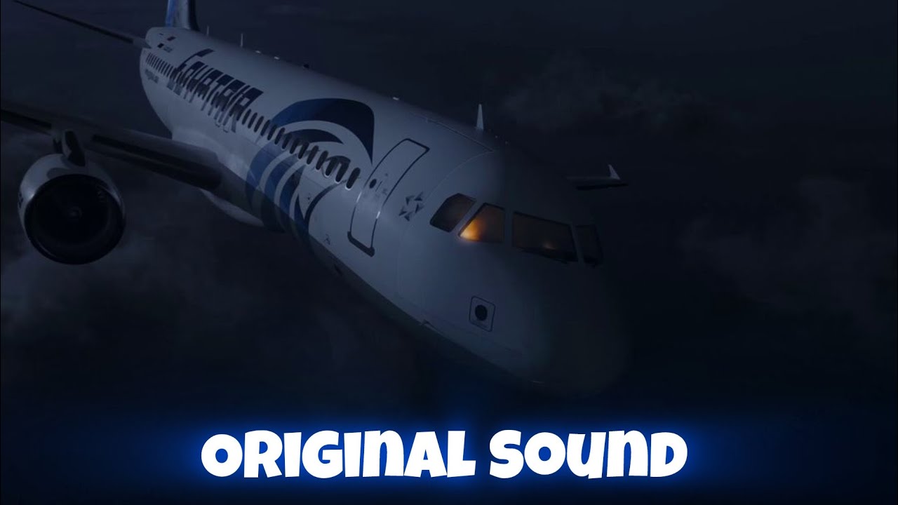 EgyptAir Flight 804 - Original Sound