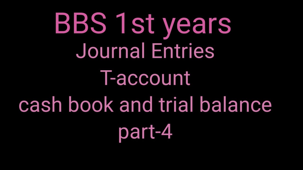 Journal entries, T-account, Cash book and trial balance 🎈 BBS 1st years 🎈account process⚽️ full part